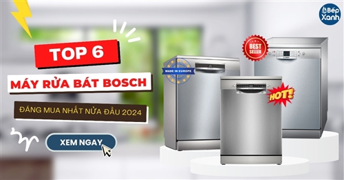 Nên mua máy rửa chén Bosch loại nào? Top 6 máy rửa chén Bosch đáng mua nhất nửa đầu 2024 Nên mua máy rửa chén Bosch loại nào? Top 6 máy rửa chén Bosch đáng mua nhất nửa đầu 2024