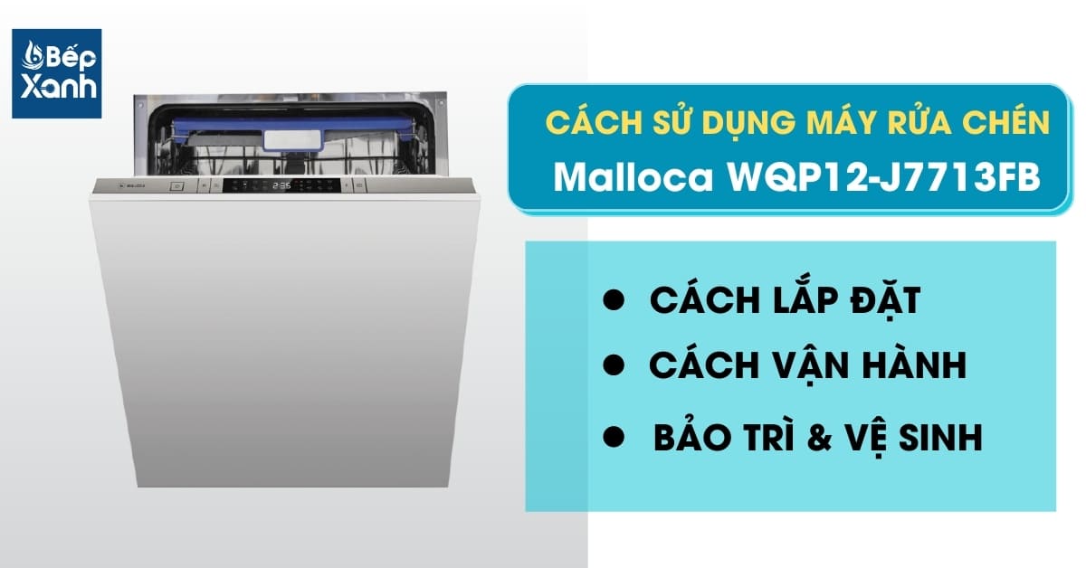 Hướng dẫn sử dụng máy rửa chén Malloca WQP12-J7713FB