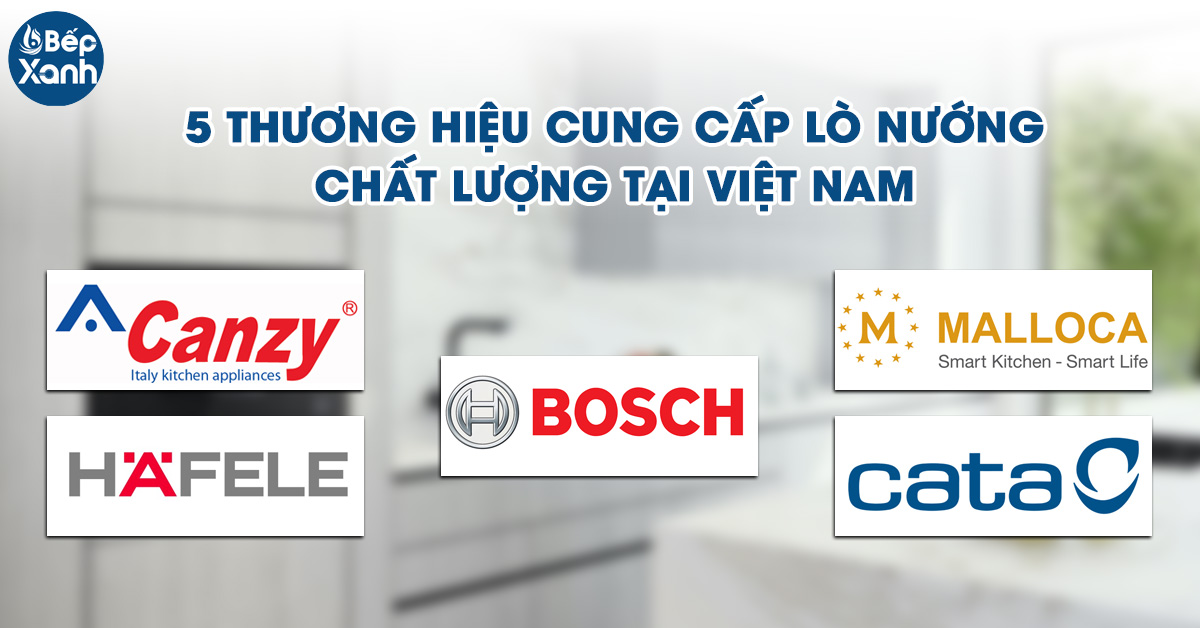 5 thương hiệu cung cấp lò nướng âm tốt nhất tại Việt Nam