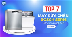 Top 7 máy rửa chén Bosch serie 6 đáng mua nhất 2024
