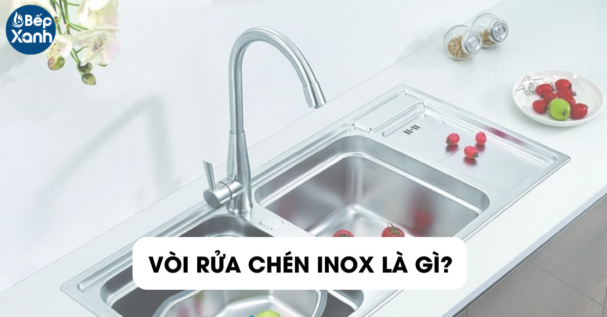 Vòi rửa chén Inox là gì?